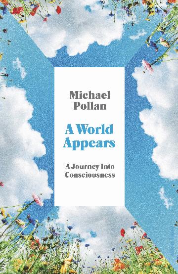 A World Appears by Michael Pollan | Harry Hartog – Harry Hartog Bookseller