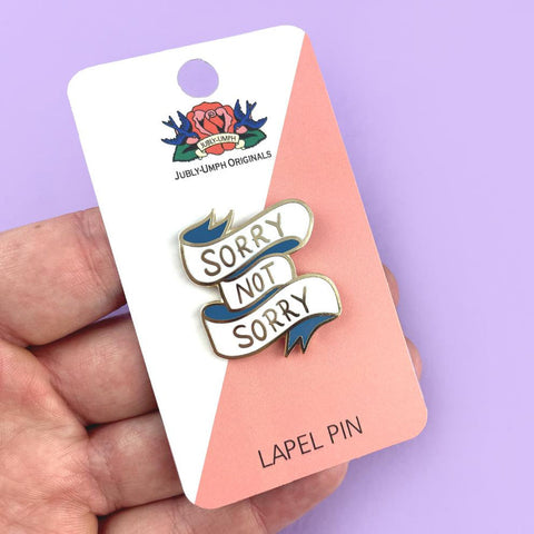 Sorry Not Sorry Lapel Pin