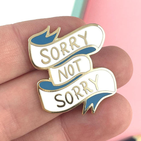 Sorry Not Sorry Lapel Pin