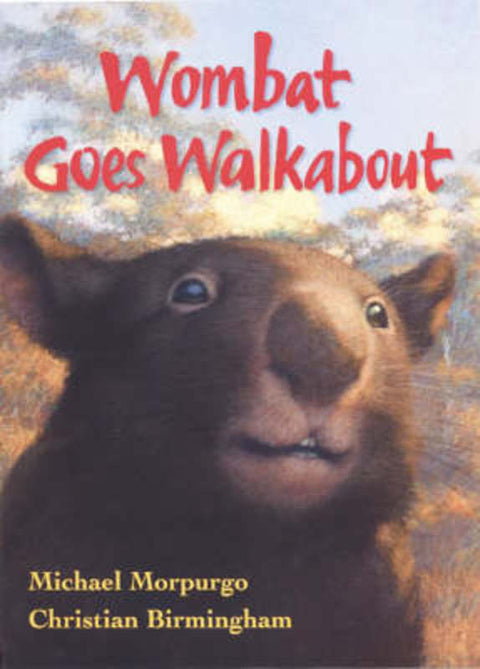 Wombat Goes Walkabout by Michael Morpurgo - 9780006646273