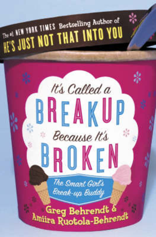 It's Called a Breakup Because It's Broken by Greg Behrendt - 9780007225187