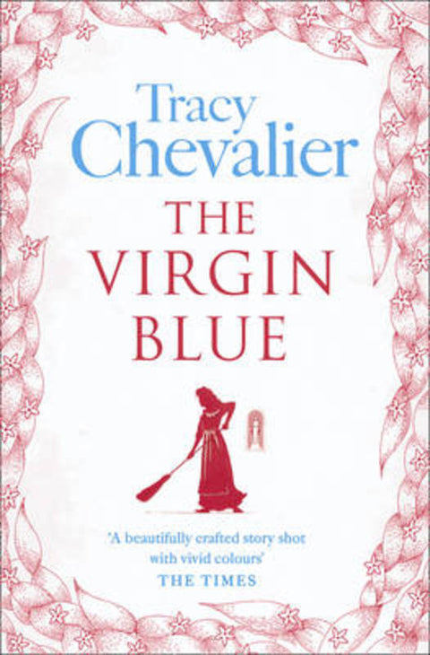 The Virgin Blue by Tracy Chevalier - 9780007241460