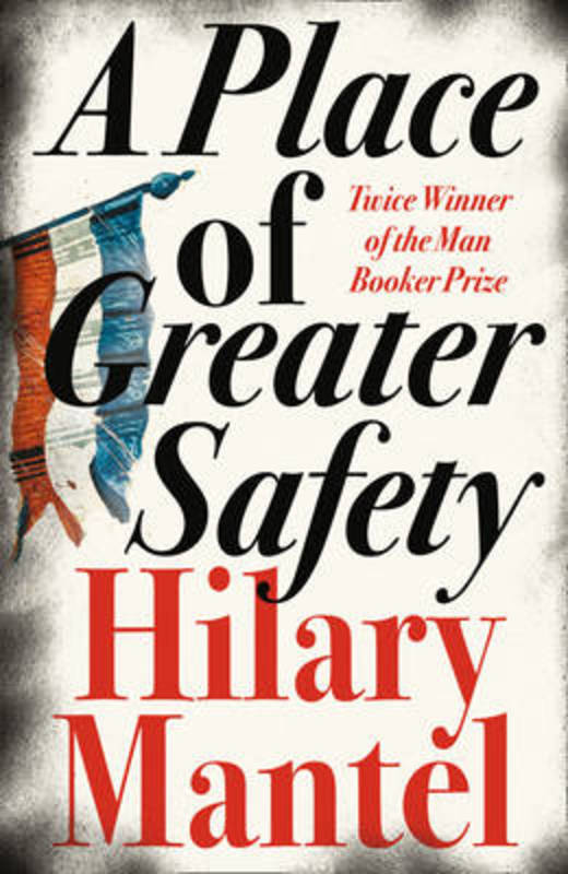 A Place of Greater Safety by Hilary Mantel - 9780007250554