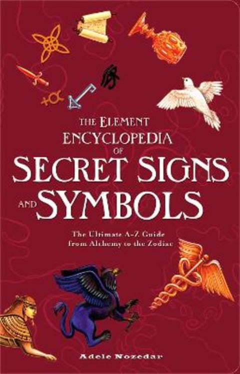 The Element Encyclopedia of Secret Signs and Symbols by Adele Nozedar - 9780007298969