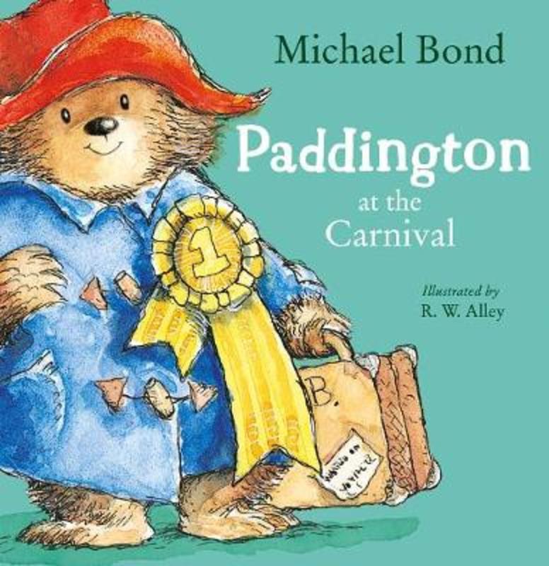 Paddington at the Carnival by Michael Bond - 9780007302888