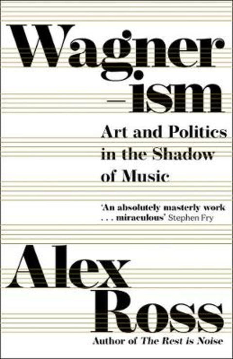 Wagnerism by Alex Ross - 9780007319084