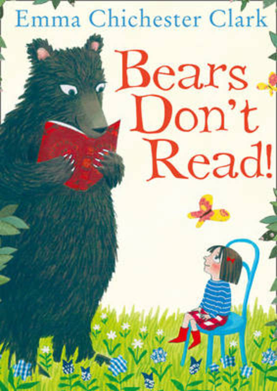 Bears Don't Read! by Emma Chichester Clark - 9780007425198