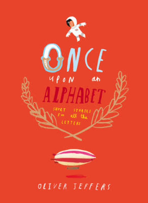 Once Upon an Alphabet by Oliver Jeffers - 9780007514274