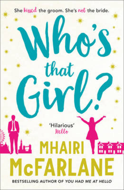 Who's That Girl? by Mhairi McFarlane - 9780007525010