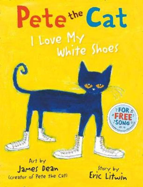Pete the Cat I Love My White Shoes by Eric Litwin - 9780007553631