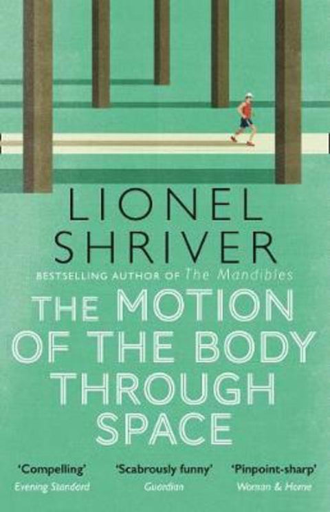 The Motion of the Body Through Space by Lionel Shriver - 9780007560813