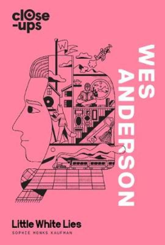 Wes Anderson by Sophie Monks Kaufman - 9780008256586