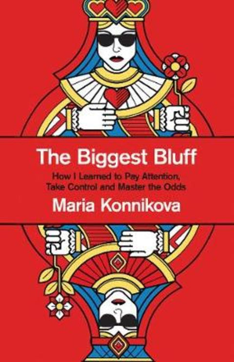 The Biggest Bluff by Maria Konnikova - 9780008270865