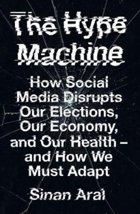 The Hype Machine by Sinan Aral - 9780008277130