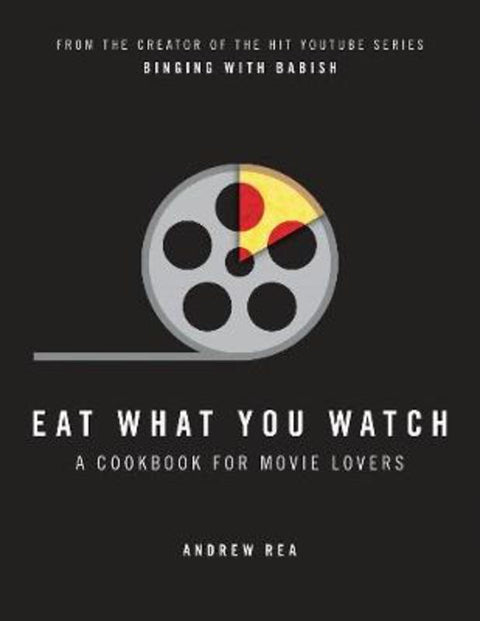 Eat What You Watch by Andrew Rea - 9780008283650