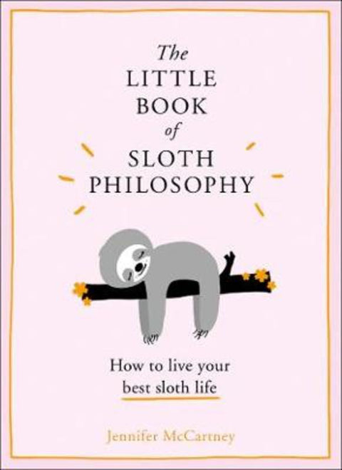 The Little Book of Sloth Philosophy by Jennifer McCartney - 9780008304829