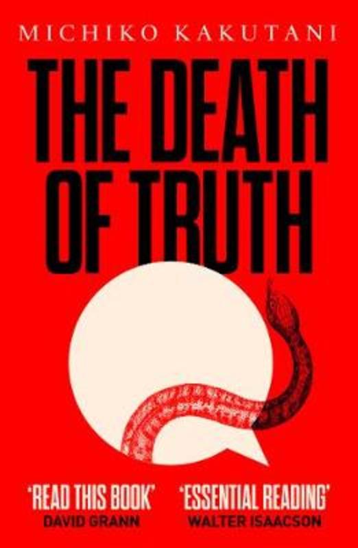 The Death of Truth by Michiko Kakutani - 9780008312800