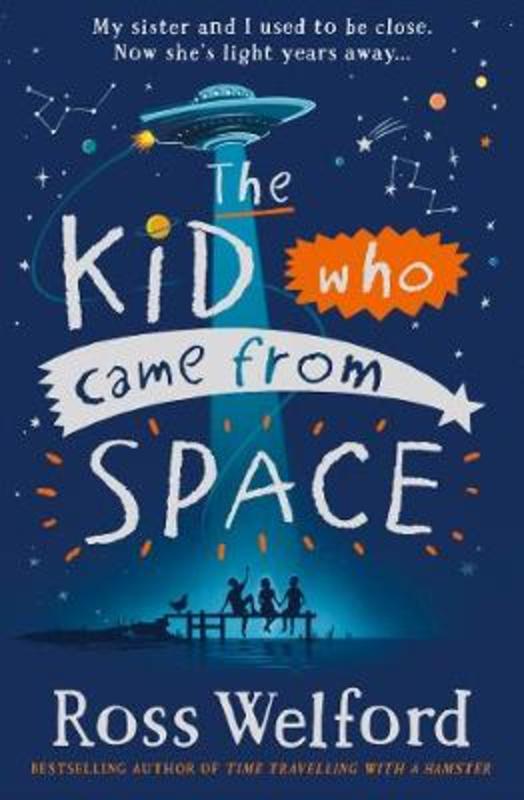 The Kid Who Came From Space by Ross Welford - 9780008333782