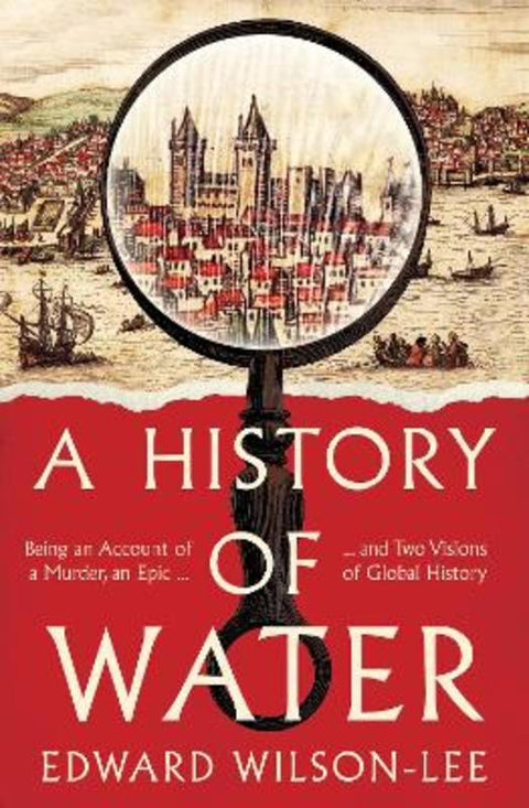 A History of Water by Edward Wilson-Lee - 9780008358228