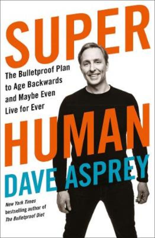 Super Human by Dave Asprey - 9780008366278