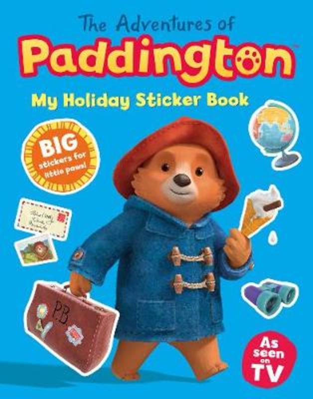 The Adventures of Paddington: My Holiday Sticker Book by HarperCollins Children's Books - 9780008367985