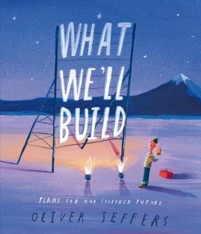 What We'll Build by Oliver Jeffers - 9780008382209