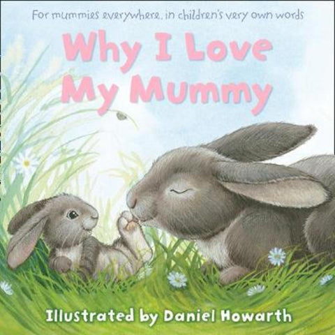 Why I Love My Mummy by Daniel Howarth - 9780008386146
