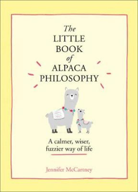 The Little Book of Alpaca Philosophy by Jennifer McCartney - 9780008392567