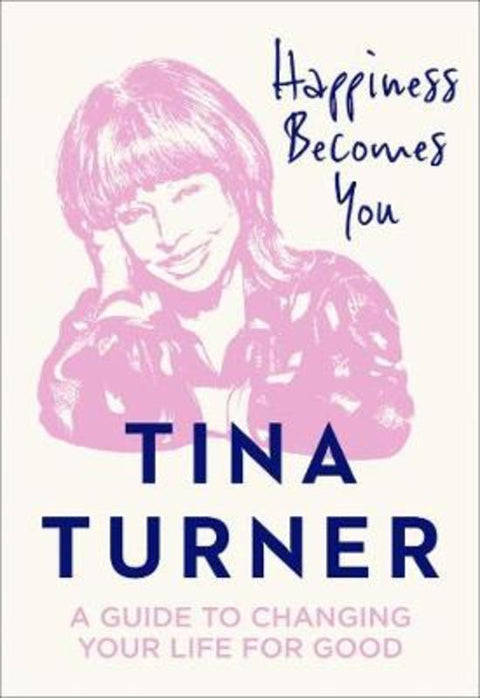 Happiness Becomes You by Tina Turner - 9780008398637