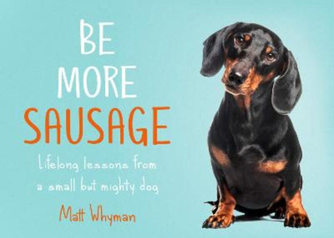 Be More Sausage by Matt Whyman - 9780008405649