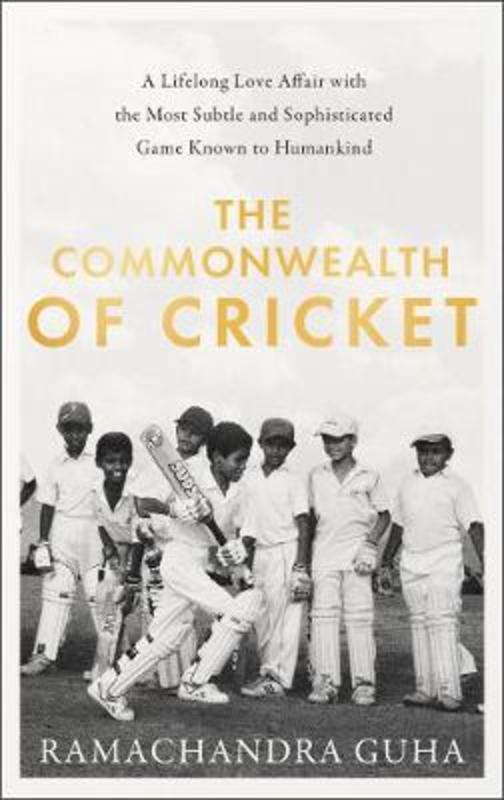 The Commonwealth of Cricket by Ramachandra Guha - 9780008422516