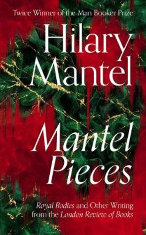 Mantel Pieces by Hilary Mantel - 9780008429973