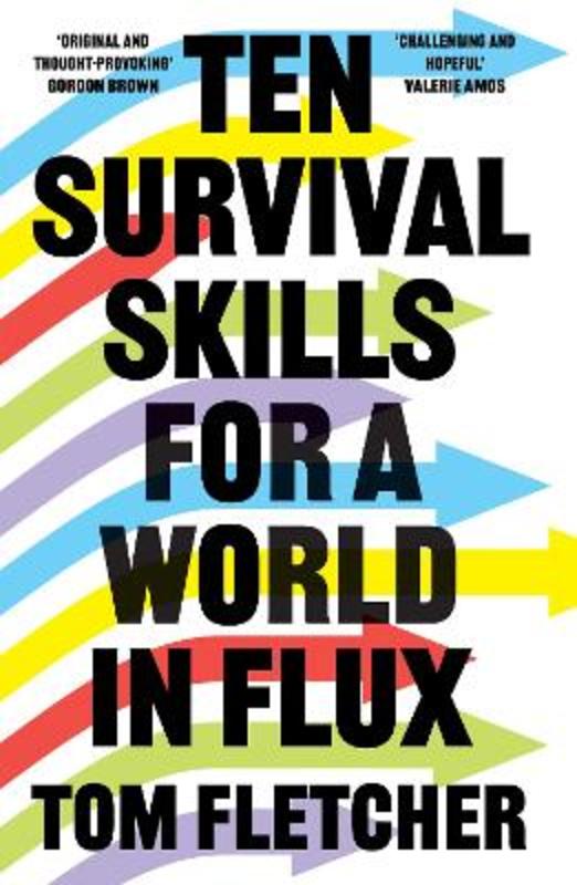 Ten Survival Skills for a World in Flux by Tom Fletcher - 9780008447885