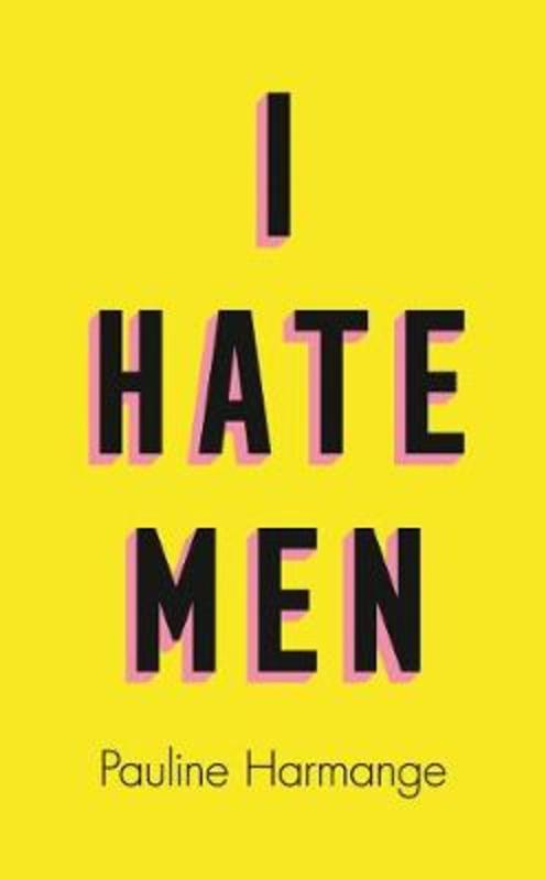 I Hate Men from Pauline Harmange - Harry Hartog gift idea
