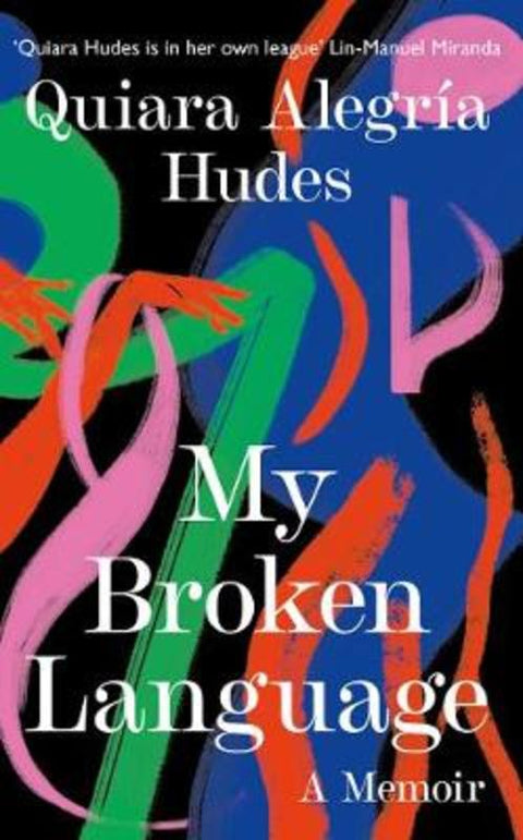 My Broken Language by Quiara Alegria Hudes - 9780008464639