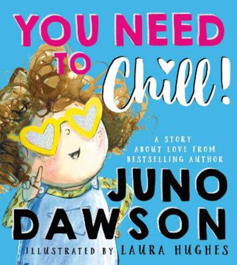 You Need to Chill by Juno Dawson - 9780008488284
