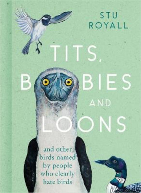 Tits, Boobies and Loons by Stu Royall - 9780008501341