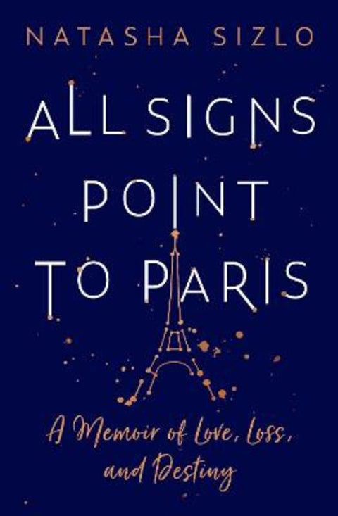 All Signs Point to Paris by Natasha Sizlo - 9780008508425