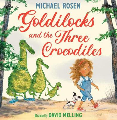 Goldilocks and the Three Crocodiles by Michael Rosen - 9780008509880
