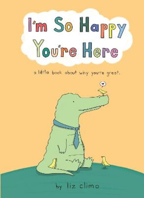 I'm So Happy You're Here by Liz Climo - 9780008520854