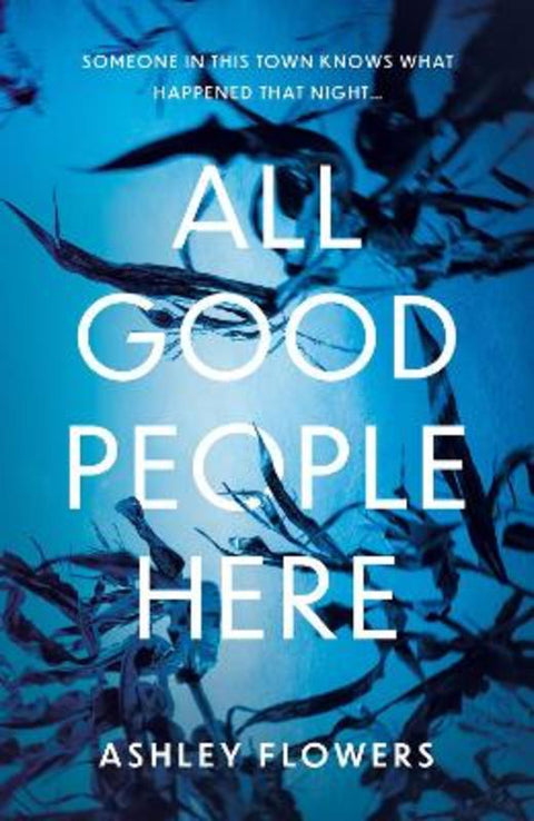 All Good People Here by Ashley Flowers - 9780008538774