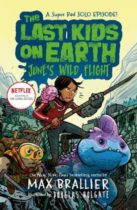 The Last Kids on Earth: June's Wild Flight by Max Brallier - 9780008587482