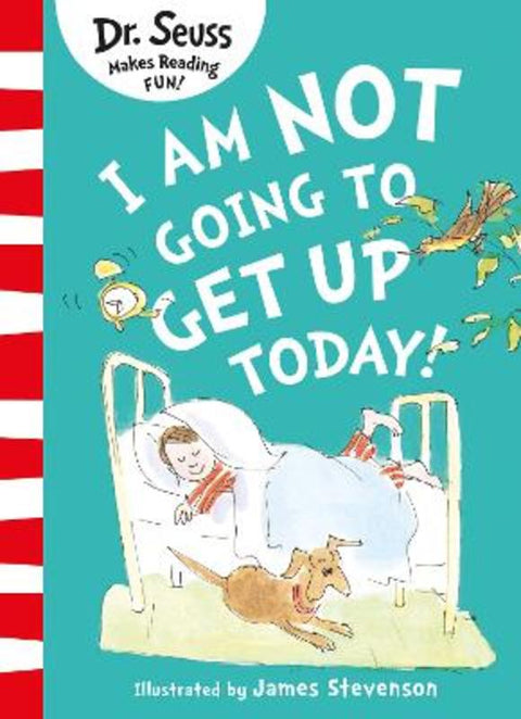 I Am Not Going to Get Up Today! by Dr. Seuss - 9780008592943