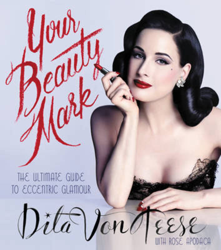 Your Beauty Mark by Dita Von Teese - 9780060722715