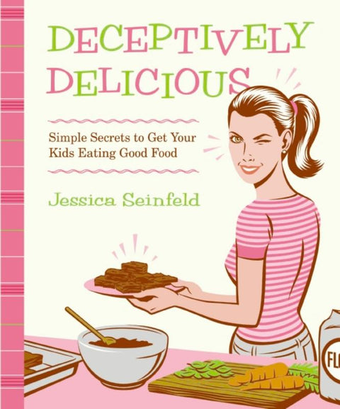 Deceptively Delicious by Jessica Seinfeld - 9780061767937