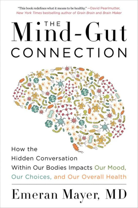 The Mind-Gut Connection by Emeran Mayer - 9780062376589