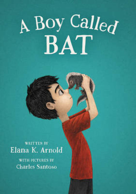 A Boy Called Bat by Elana K. Arnold - 9780062445827