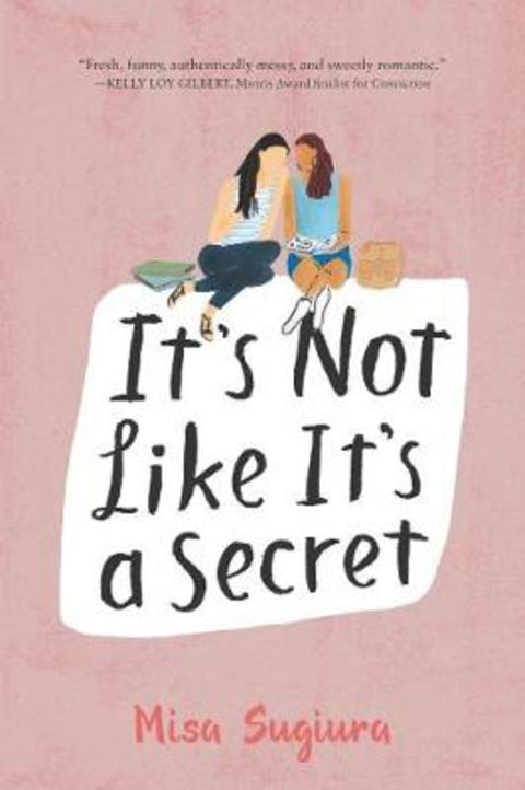 It's Not Like It's a Secret by Misa Sugiura - 9780062473424
