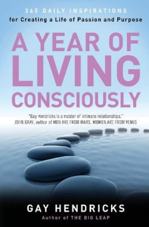 A Year of Living Consciously by Gay Hendricks, PhD - 9780062515889