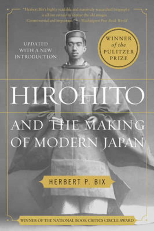 Hirohito and the Making of Modern Japan by Herbert P Bix - 9780062560513